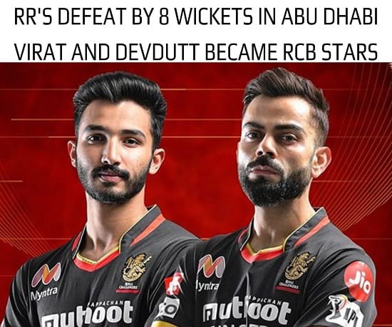 La sconfitta di RR per 8 wicket ad Abu Dhabi Virat e Devdutt sono diventate stelle dell'RCB